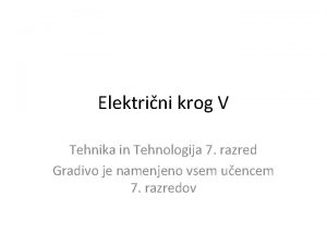 Elektrini krog V Tehnika in Tehnologija 7 razred