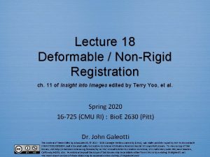 Lecture 18 Deformable NonRigid Registration ch 11 of