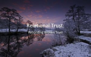 Relational Trust Rebuilding Broken Trust We Value Family