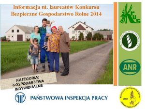 Informacja nt laureatw Konkursu Bezpieczne Gospodarstwo Rolne 2014