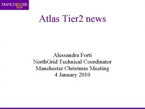 Atlas Tier 2 news Alessandra Forti North Grid