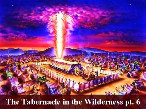 The Tabernacle in the Wilderness pt 6 Note