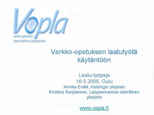 Verkkoopetuksen laatutyt kytntn Laatutypaja 16 5 2006 Oulu