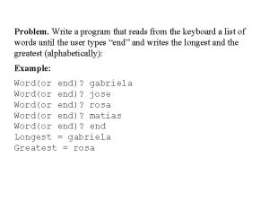 Problem Write a program that reads from the