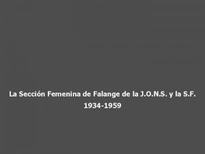 La Seccin Femenina de Falange de la J