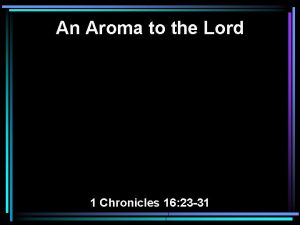 An Aroma to the Lord 1 Chronicles 16