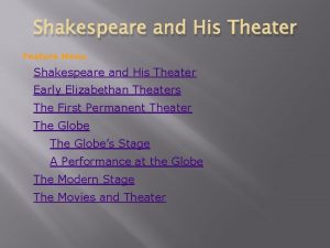 Shakespeare and His Theater Feature Menu Shakespeare and