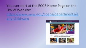 You can start at the ECCE Home Page