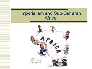 Imperialism and SubSaharan Africa European Trade with Africa