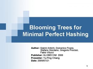 Blooming Trees for Minimal Perfect Hashing Author Gianni