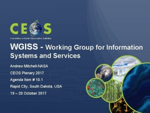 Committee on Earth Observation Satellites WGISS Working Group