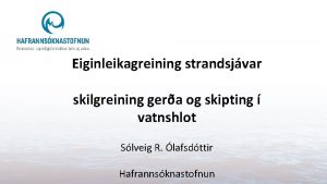 Eiginleikagreining strandsjvar skilgreining gera og skipting vatnshlot Slveig