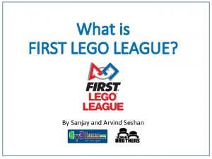 What is FIRST LEGO LEAGUE By Sanjay and