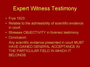 Expert Witness Testimony Frye 1923 Relates to the