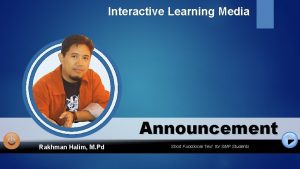 Interactive Learning Media Announcement Rakhman Halim M Pd