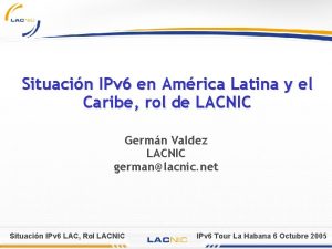 Situacin IPv 6 en Amrica Latina y el