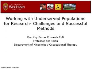 Working with Underserved Populations for Research Challenges and