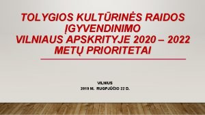 TOLYGIOS KULTRINS RAIDOS GYVENDINIMO VILNIAUS APSKRITYJE 2020 2022