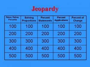 Jeopardy Rates Ratios Percents Percent Solving Percent Proportions