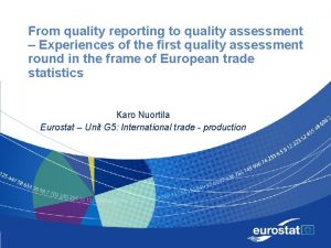 From quality reporting to quality assessment Experiences of