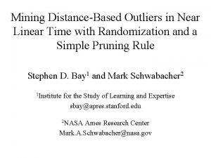 Mining DistanceBased Outliers in Near Linear Time with
