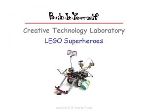 Creative Technology Laboratory LEGO Superheroes www BuildItYourself com