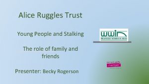 Alice Ruggles Trust Young People and Stalking The