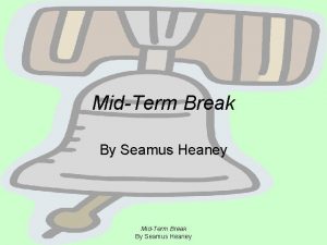 MidTerm Break By Seamus Heaney The Big Picture