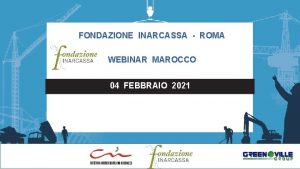 FONDAZIONE INARCASSA ROMA WEBINAR MAROCCO 04 FEBBRAIO 2021