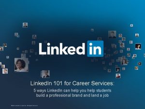 Linked In 101 for Career Services 5 ways