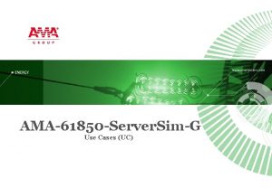 AMA61850 Server SimG Use Cases UC Content q