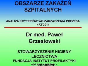 OBSZARZE ZAKAE SZPITALNYCH ANALIZA KRYTERIW WG ZARZDZENIA PREZESA