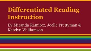 Differentiated Reading Instruction By Miranda Ramirez Joelle Prettyman