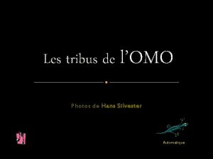 Les tribus de lOMO Photos de Hans Silvester
