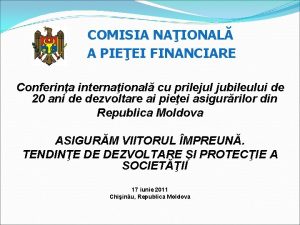 COMISIA NAIONAL A PIEEI FINANCIARE Conferina internaional cu