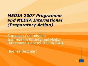 MEDIA 2007 Programme and MEDIA International Preparatory Action