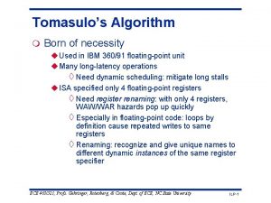 Tomasulos Algorithm m Born of necessity u Used