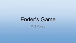 Enders Game Pt 2 Vocab 1 Desiccated Adj