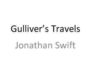 Gullivers Travels Jonathan Swift CHAPTER V The author