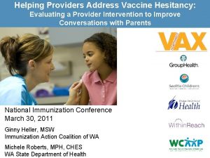 Helping Providers Address Vaccine Hesitancy Evaluating a Provider