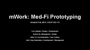m Work MedFi Prototyping October 31 st 2014