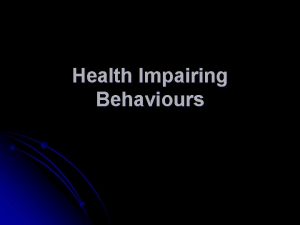 Health Impairing Behaviours Anthropology and Health Care Formula