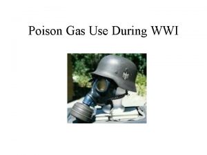 Poison Gas Use During WWI Types of Poison