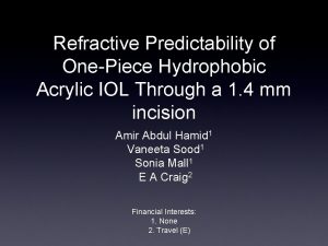 Refractive Predictability of OnePiece Hydrophobic Acrylic IOL Through
