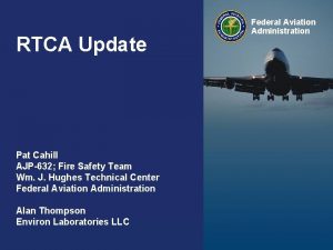 RTCA Update Federal Aviation Administration Pat Cahill AJP632