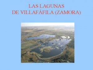 LAS LAGUNAS DE VILLAFFILA ZAMORA PRESENTACIN Y UBICACIN