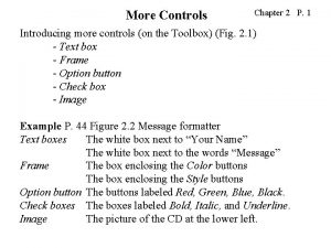 More Controls Chapter 2 P 1 Introducing more