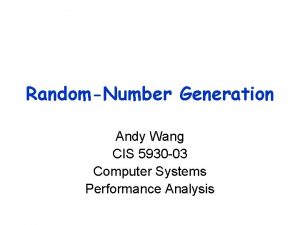 RandomNumber Generation Andy Wang CIS 5930 03 Computer