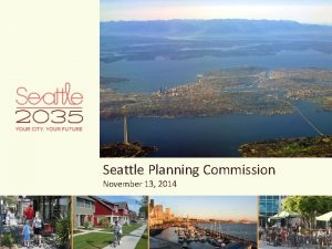 Seattle Planning Commission November 13 2014 Seattles Comprehensive