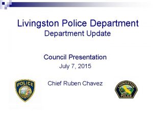 Livingston Police Department Update Council Presentation July 7